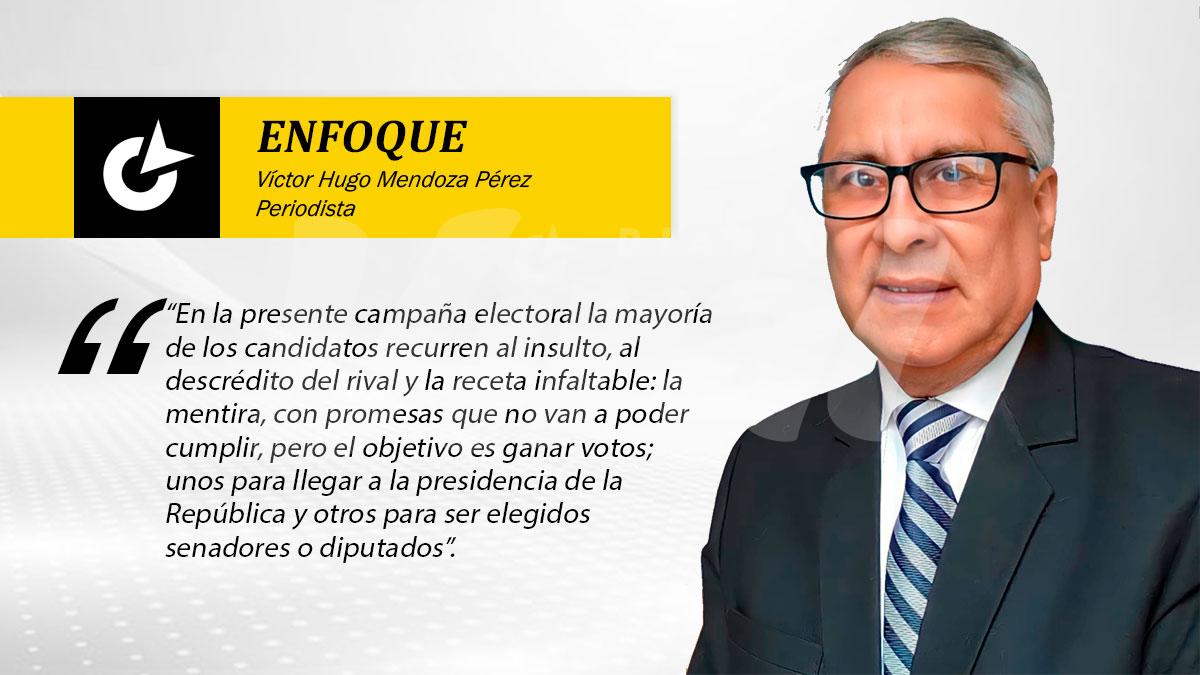 La mentira, el descrédito del rival, el insulto es parte de la campaña